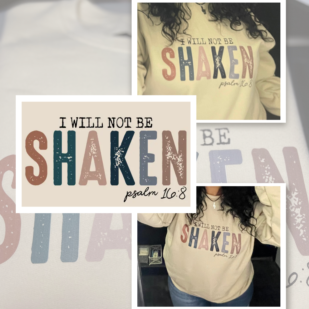 I Will Not Be Shaken Sweatshirt
